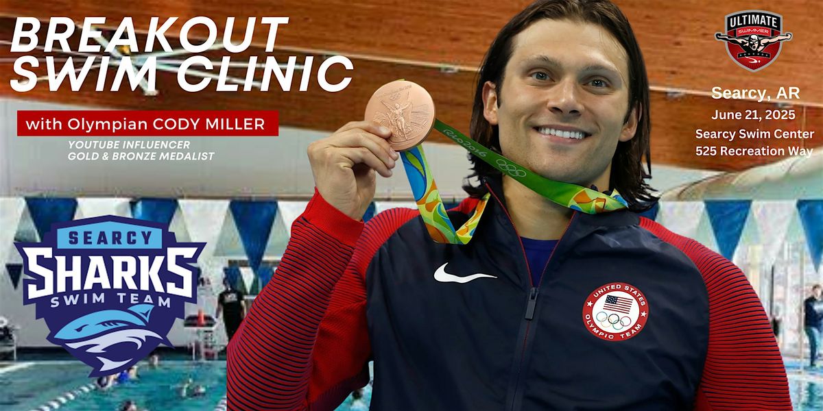 BREAKOUT Swim Clinic with Olympian Cody Miller, 21 June | Event in Searcy | AllEvents