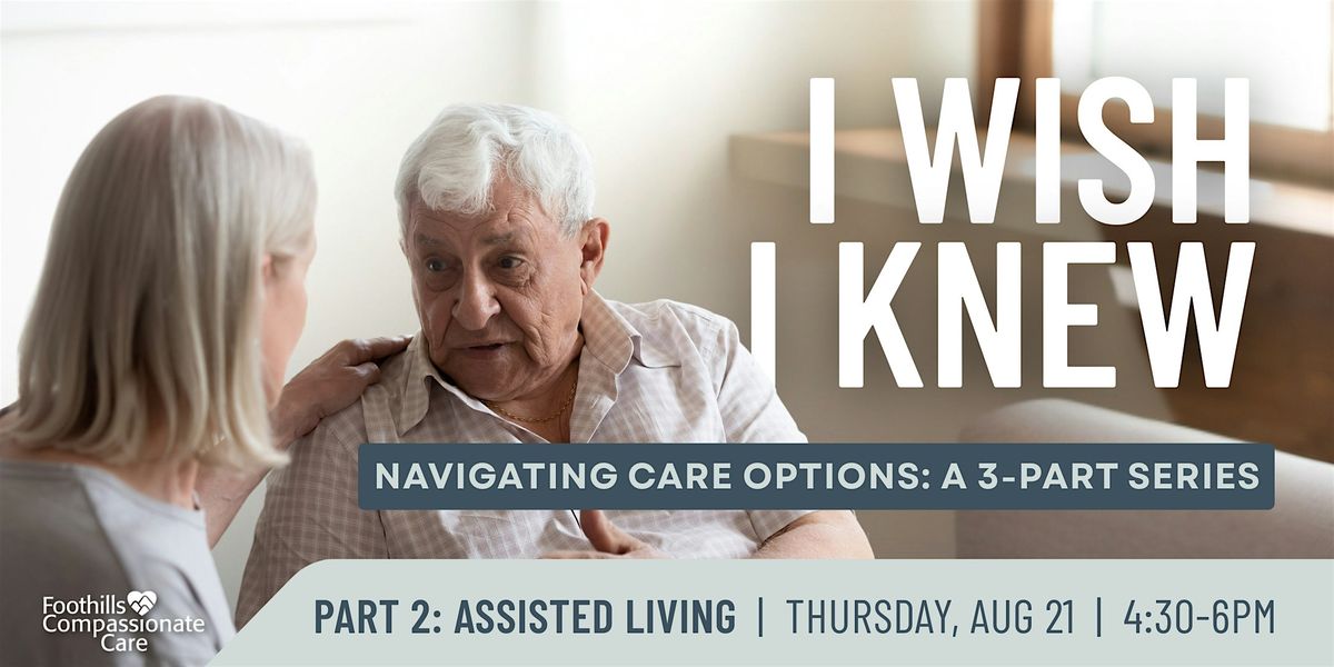 Navigating Care Options: Assisted Living (Part 2 of 3-Part Series), 21 August | Event in Grass Valley | AllEvents