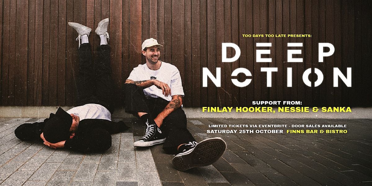 Too Days Two Late presents Deep Notion at Finns Taupo - 25/10/25, 25 October | Event in Taupō | AllEvents