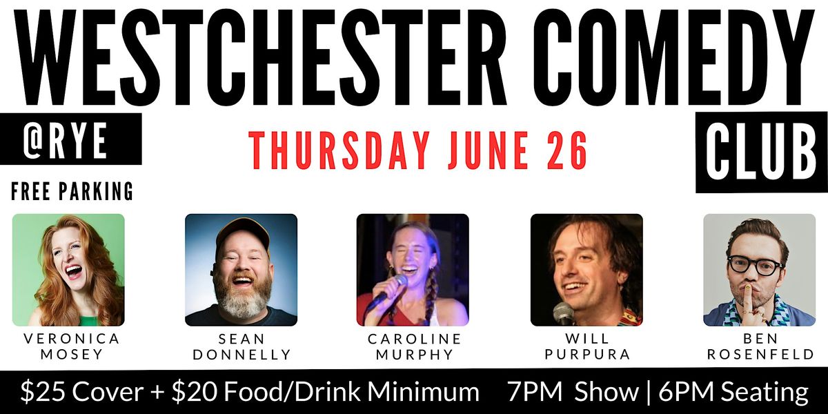 Westchester Comedy Club @ Rye: Veronica Mosey, Sean Donnelly & friends, 26 June | Event in Rye | AllEvents