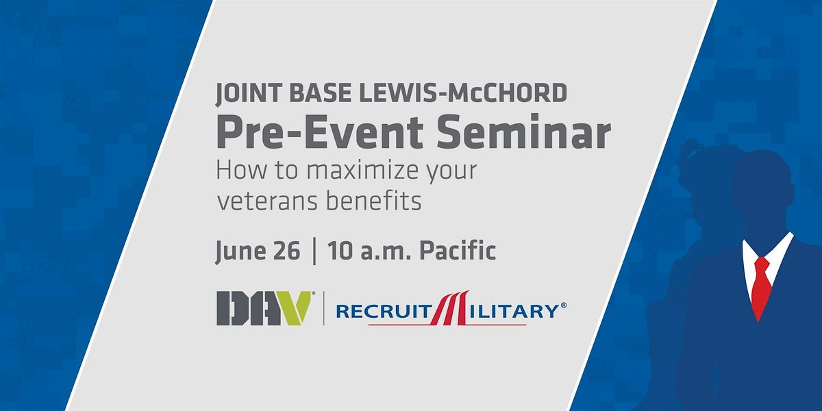 How to Maximize Your Veteran Benefits, 26 June | Event in Joint Base Lewis-McChord | AllEvents