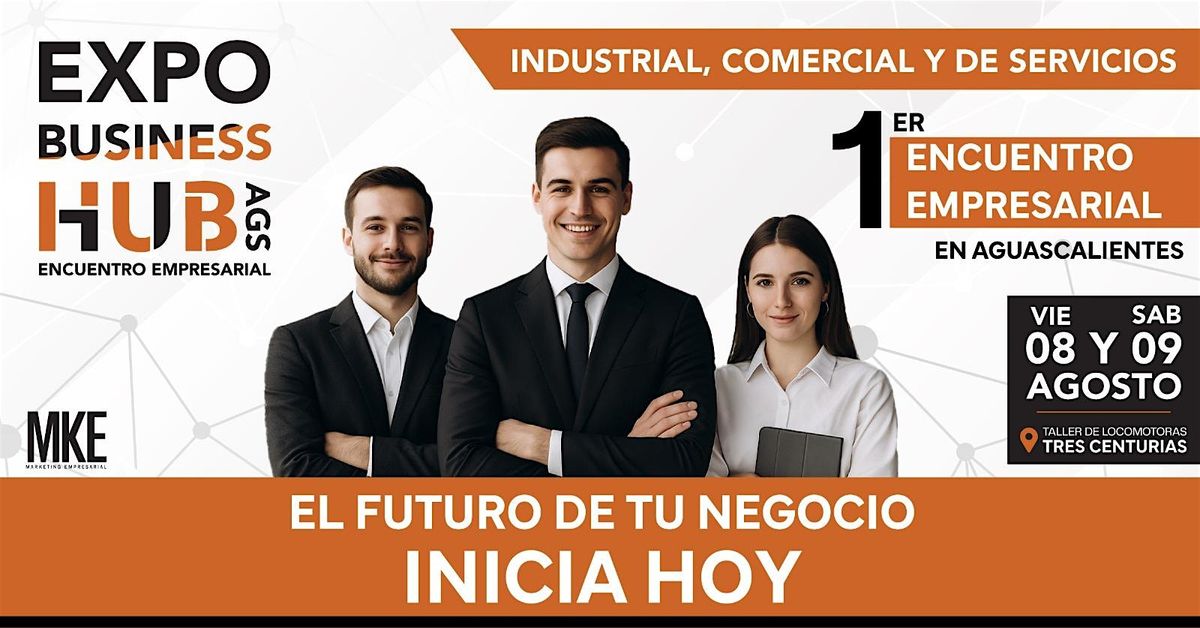 EXPO BUSINESS HUB AGS 2025 | Event in Aguascalientes | AllEvents