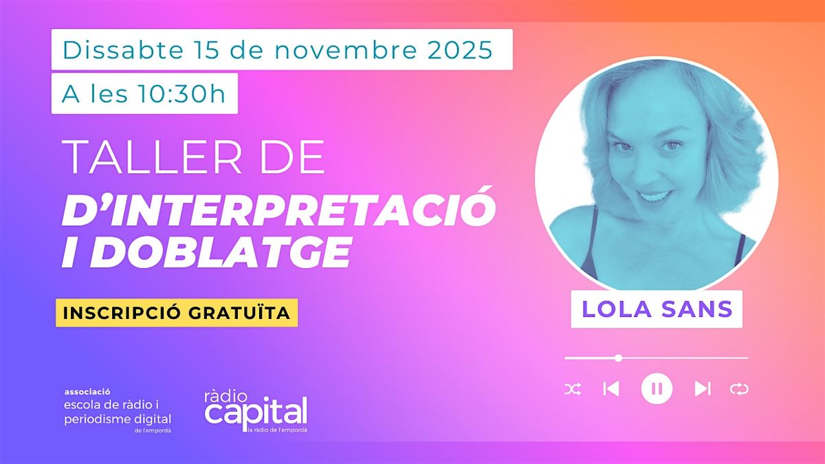 Taller de locució i interpretació, amb Lola Sans, 15 November | Event in Palafrugell | AllEvents