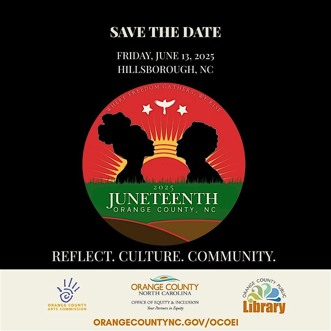 Orange County Juneteenth Celebration 2025: Where Freedom Gathers, We Rise, 13 June | Event in Hillsborough