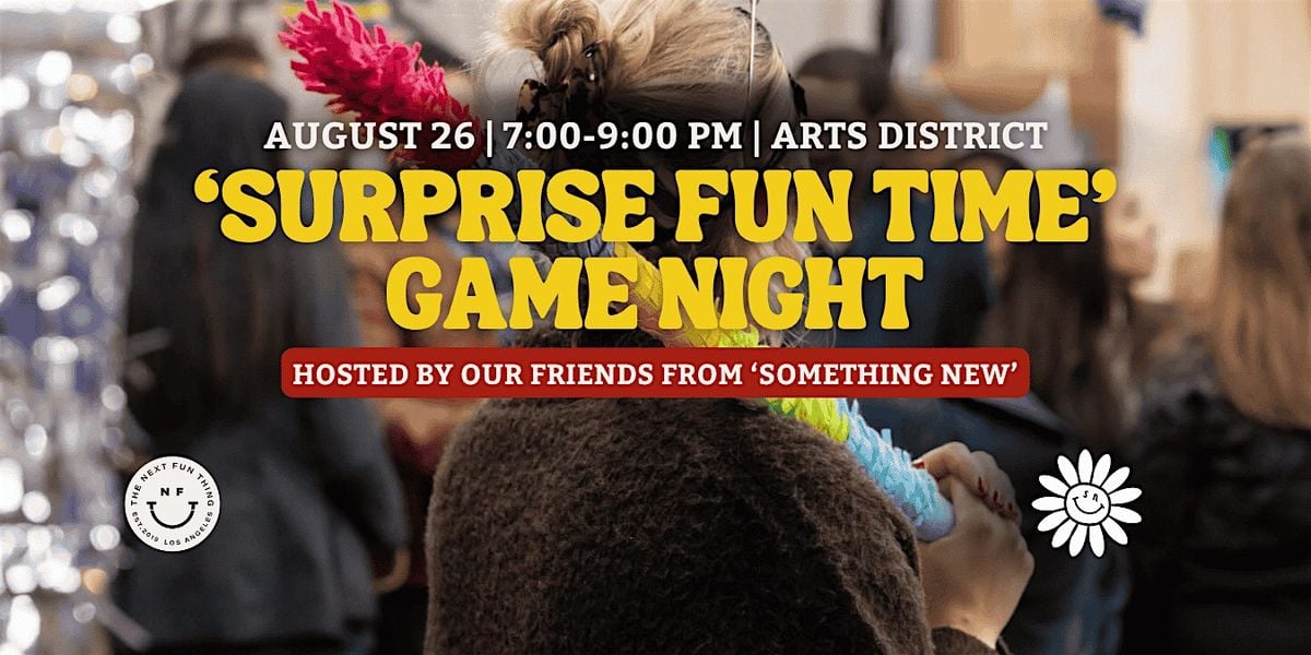 'Surprise Fun Time' Game Night  with 'Something New', 26 August | Event in Los Angeles | AllEvents