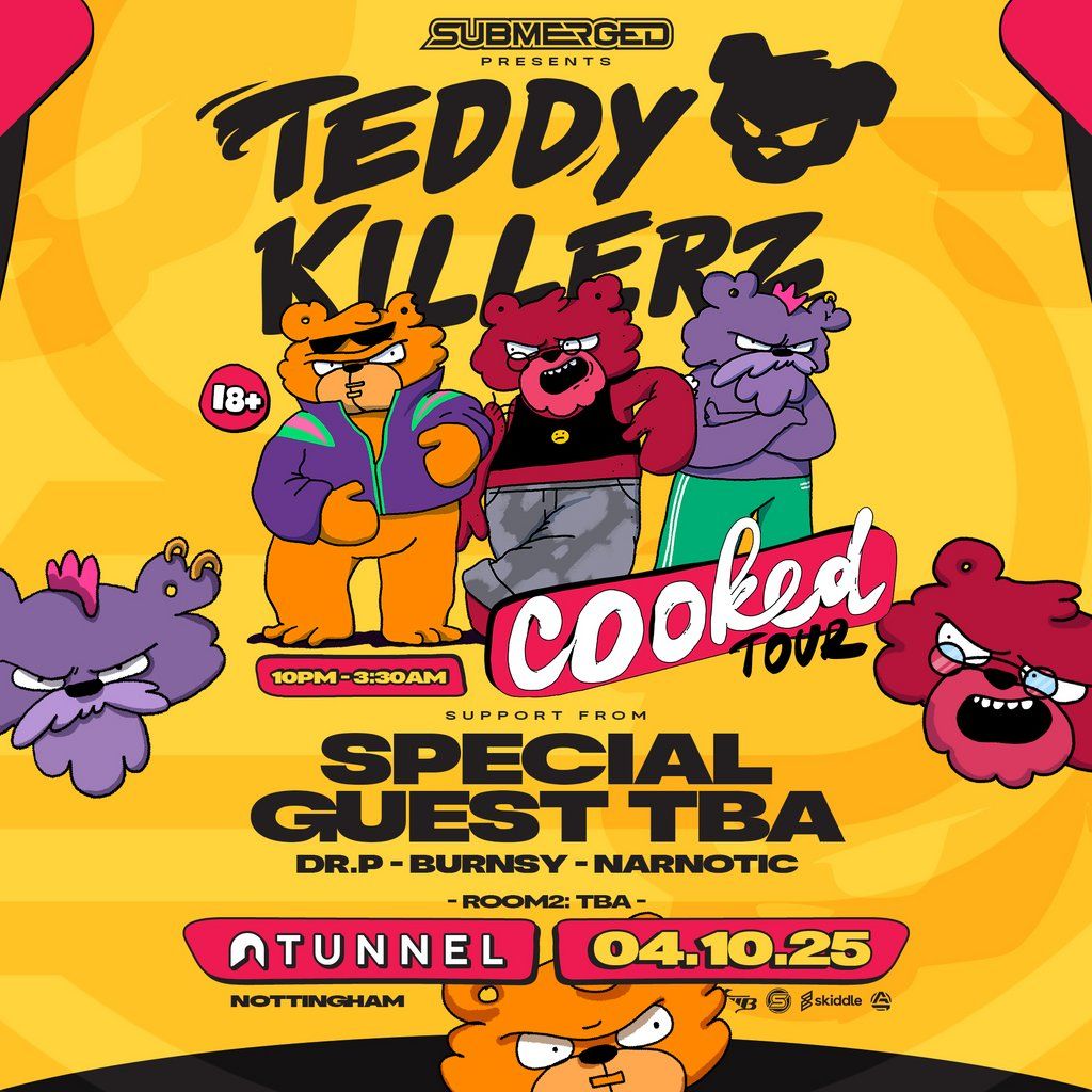 Submerged - Teddy Killerz - Cooked Album Tour, 4 October | Event in Nottingham | AllEvents