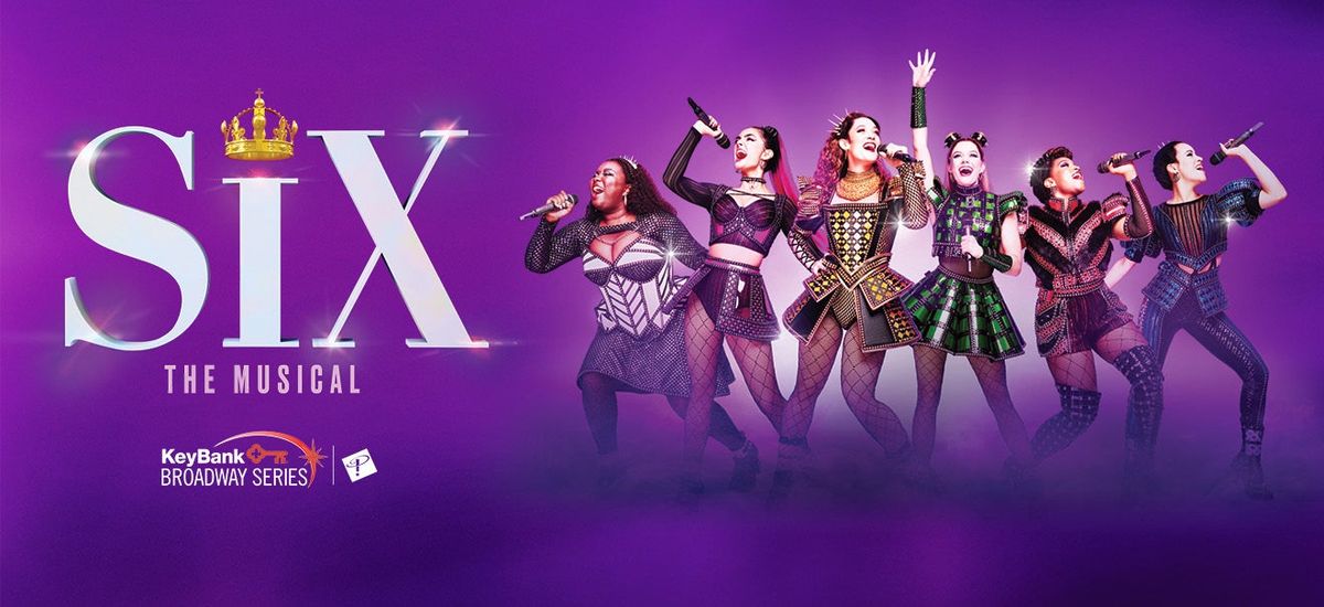 Six the Musical at Queen Elizabeth Theatre - Vancouver, 17 May | Event in Vancouver | AllEvents