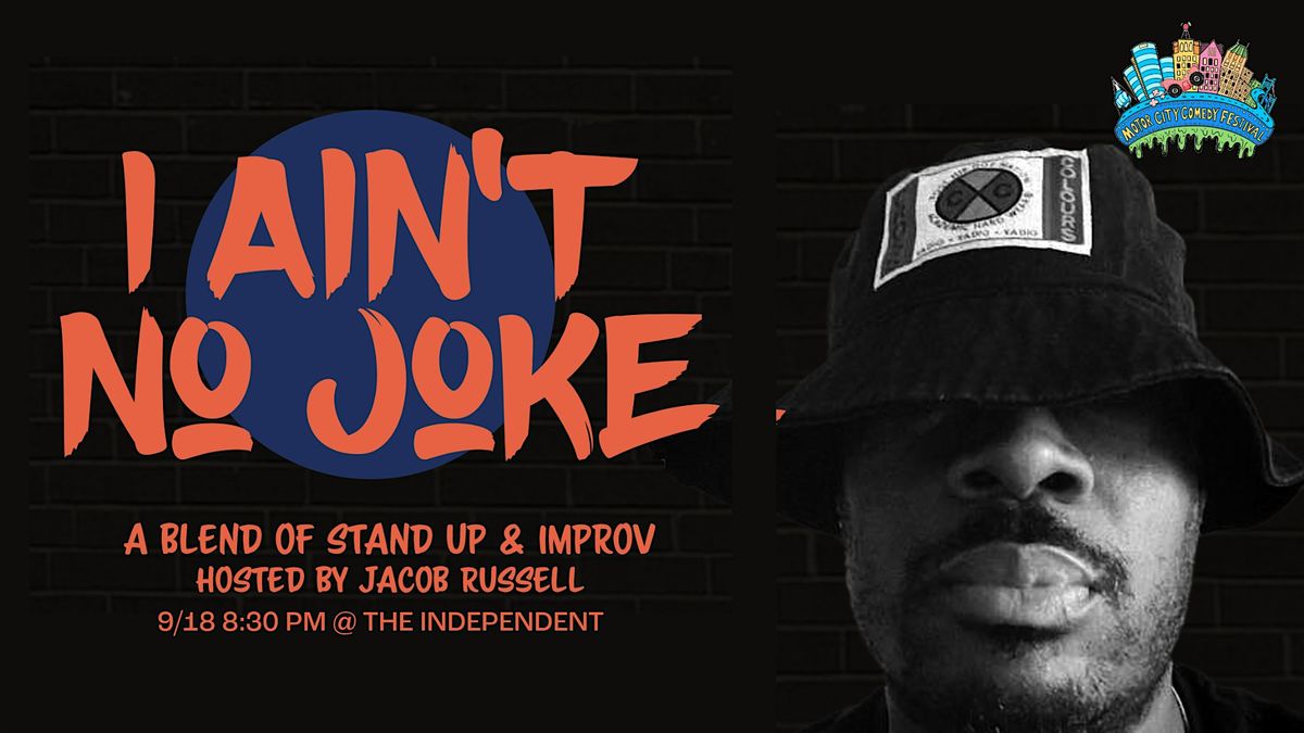 STAND UP | I AIN'T NO JOKE | MOTOR CITY COMEDY FESTIVAL, 18 September | Event in Hamtramck | AllEvents