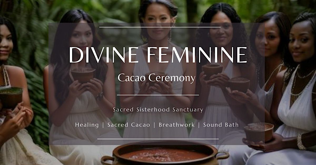 June Divine Feminine Cacao Ceremony, 28 June | Event in Sacramento | AllEvents