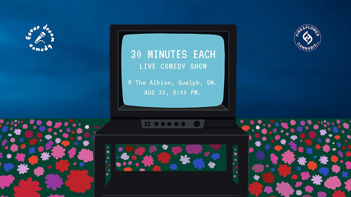 30 Minutes Each - A Night of Live Stand Up Show, 30 August | Event in Guelph | AllEvents