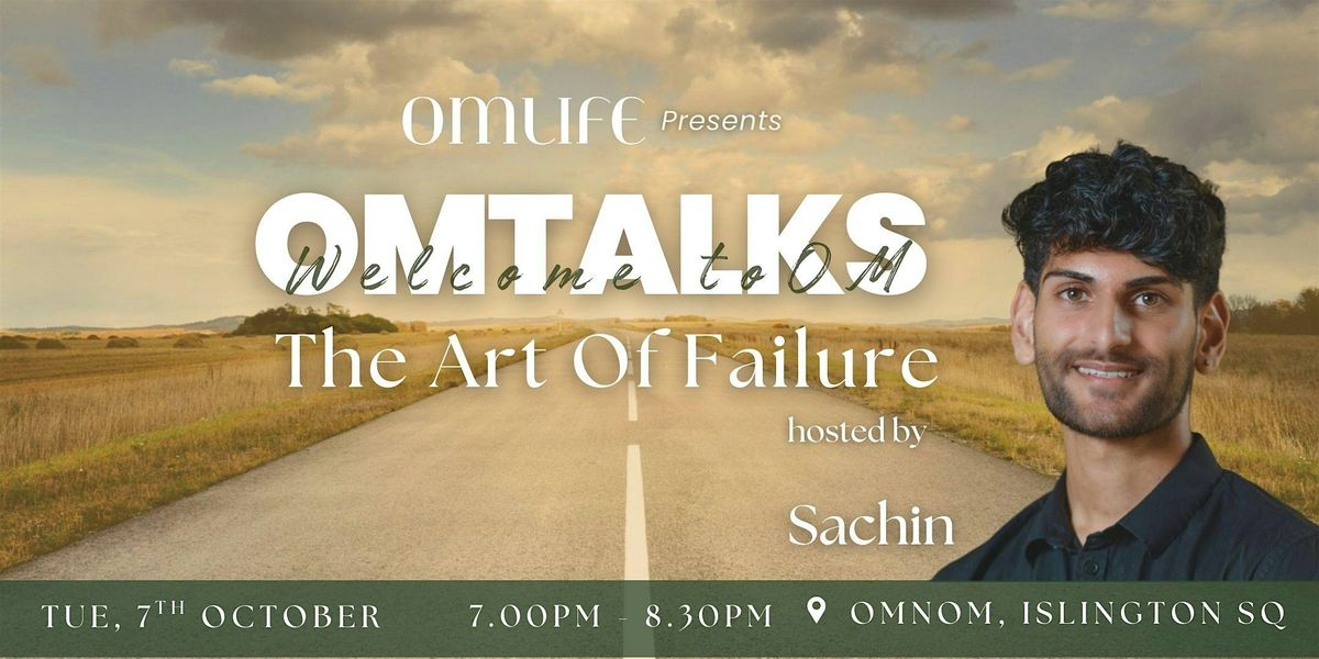 OmTalks: The Art of Failure, 7 October | Event in London | AllEvents