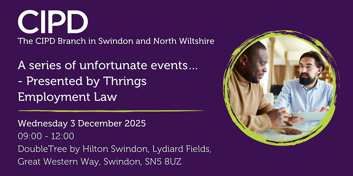 A series of unfortunate events ...- Presented by Thrings Employment Law | Event in Swindon | AllEvents
