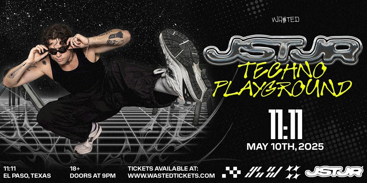 El Paso:  JSTJR - Techno Playground @ 11:11 [18+] | Event in El Paso | AllEvents