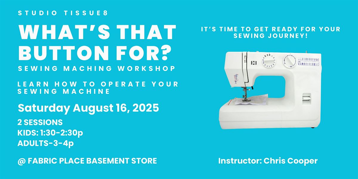 What's That Button For? (learn how to operate your sewing machine), 16 August | Event in Alexandria | AllEvents