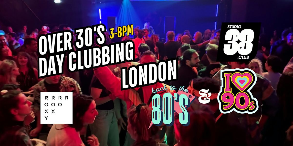 London Over 30s Daytime Clubbing: 80s & 90s Classics, 14 February | Event in London | AllEvents