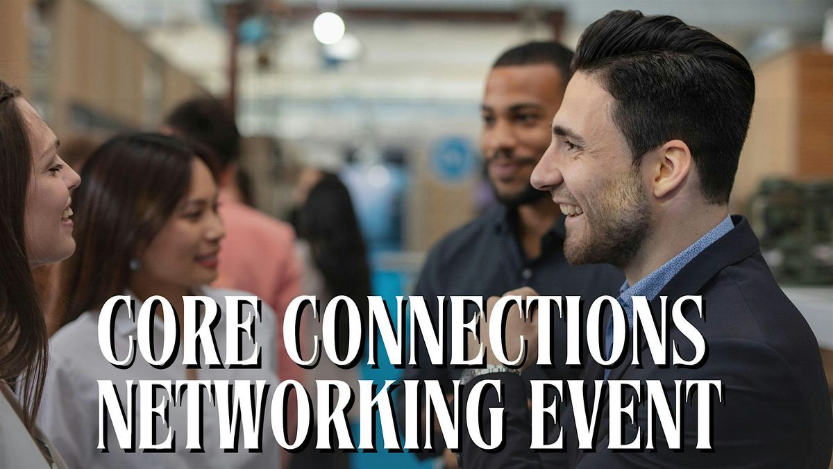 Core Connections Networking Event, 27 June | Event in Allentown | AllEvents