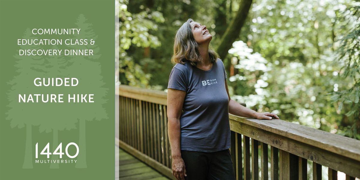 Community Education & Discovery Dinner at 1440: Guided Nature Hike, 6 August | Event in Scotts Valley