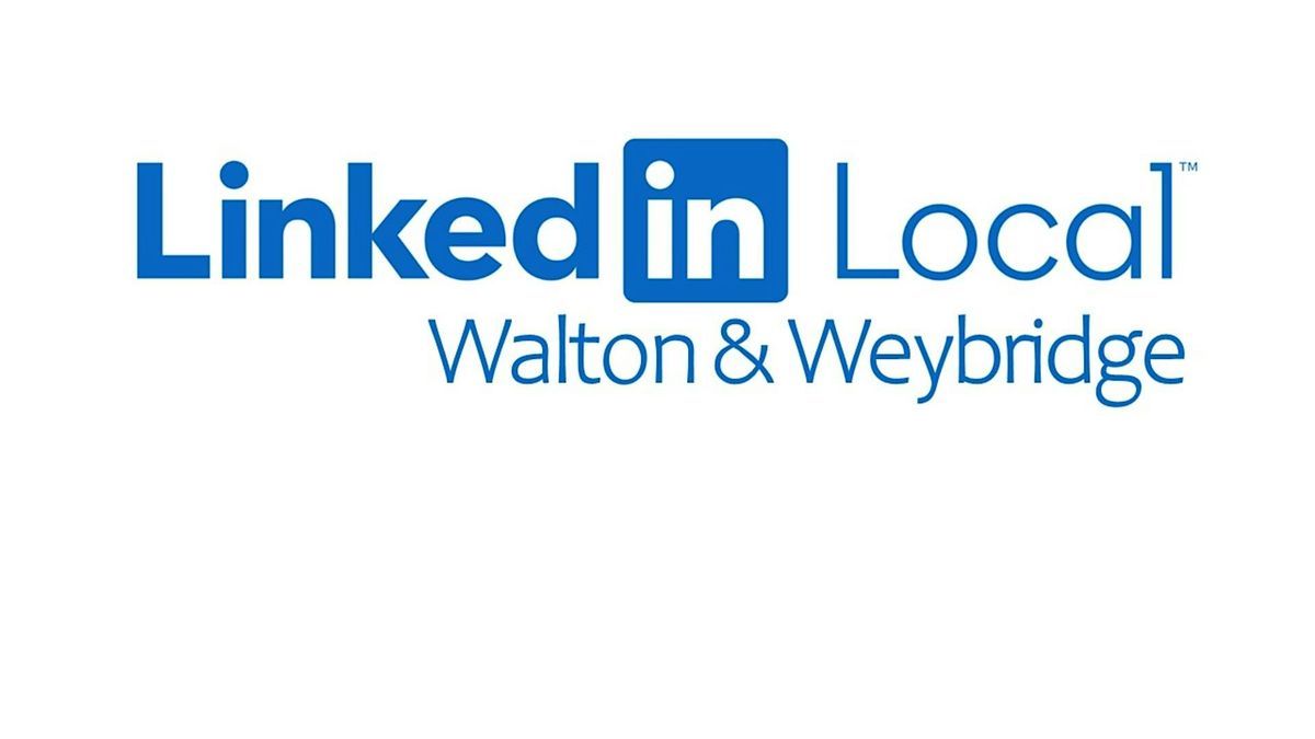 LinkedIn Local Walton & Weybridge, 20 November | Event in Weybridge | AllEvents