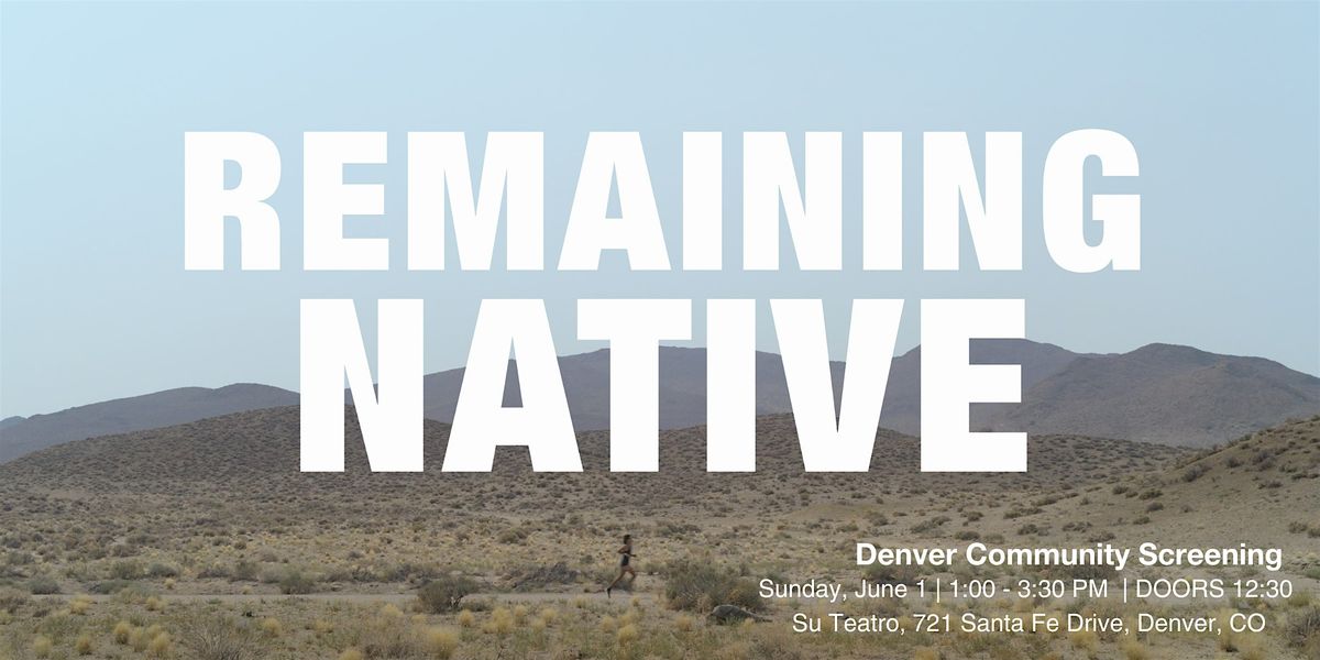 Remaining Native  Denver Community Screening (Sunday, June 1), 1 June | Event in Denver | AllEvents