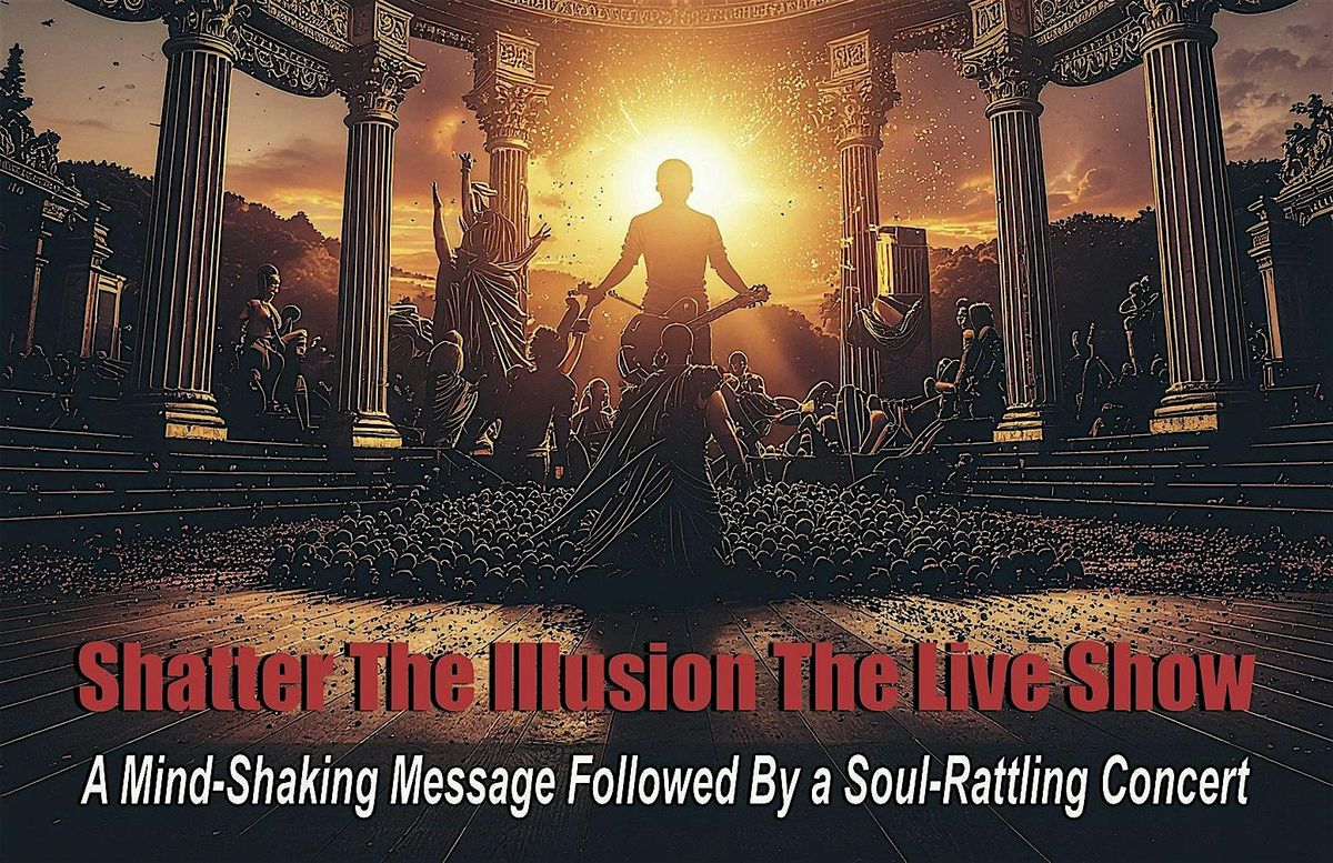 Shatter The Illusion Live Event - FREE EVENT!, 9 August | Event in Mesa | AllEvents