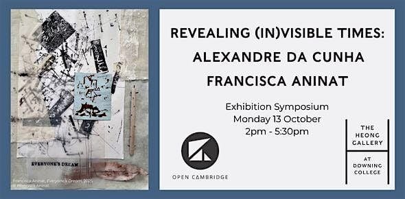 Revealing (In)visible Times: Exhibition Symposium (Open Cambridge 2025), 13 October | Event in Cambridge | AllEvents