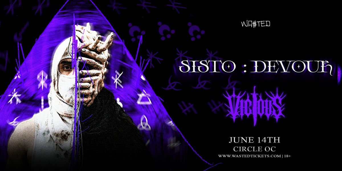 Orange County: SISTO:DEVOUR w/ VICIOUS  @ The Circle OC [18+], 14 June | Event in Huntington Beach | AllEvents