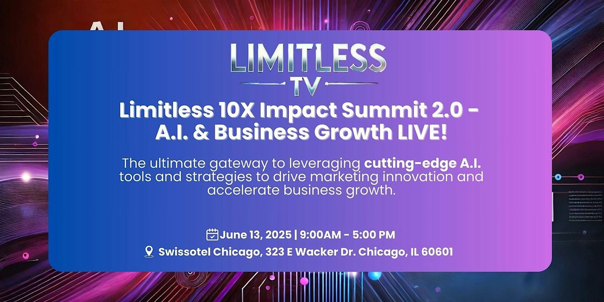 LimitlessTV Presents 10X I.M.P.A.C.T. Summit 2.0, 13 June | Event in Chicago | AllEvents