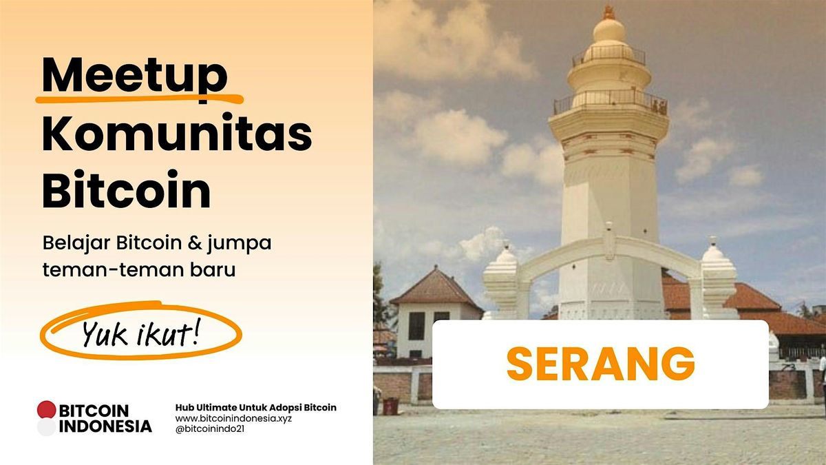 Bitcoin Indonesia Community Meetup Serang 21 Juni 2025, 21 June | Event in Kec. Cipocok Jaya | AllEvents