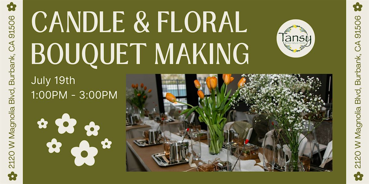 Candle and Floral Bouquet Making Workshop with Vibin Candles, 19 July | Event in Burbank | AllEvents