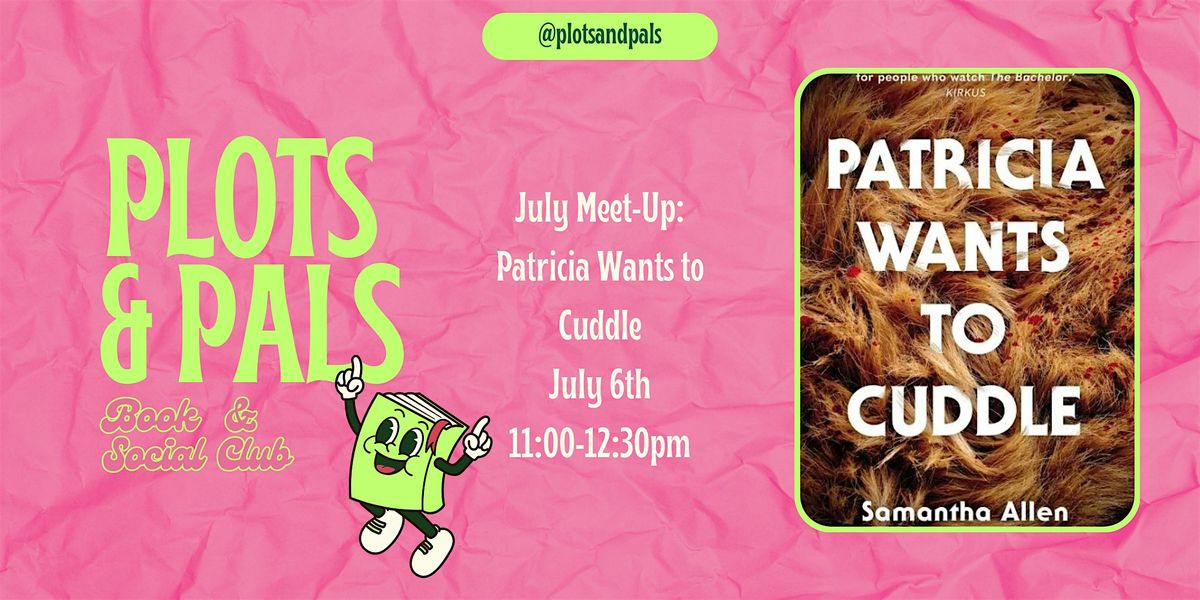 Plots & Pals Book Club: Patricia Wants To Cuddle, 6 July | Event in Newark-on-Trent | AllEvents