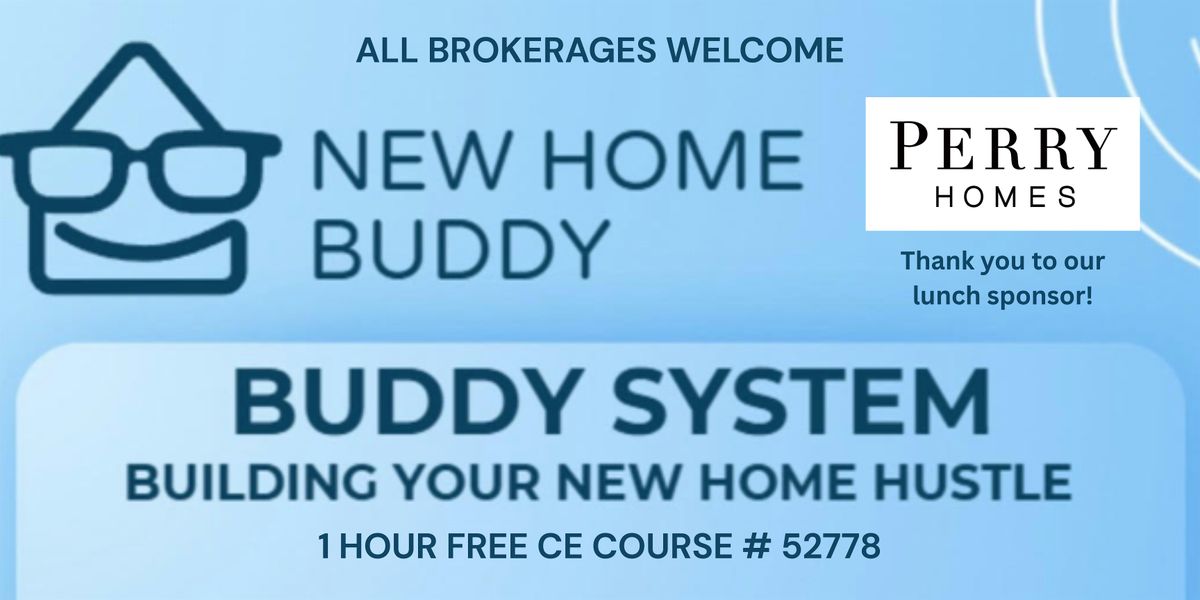 NEW HOME BUDDY: Buddy System - Building Your New Home Hustle for Realtors, 13 August | Event in San Antonio