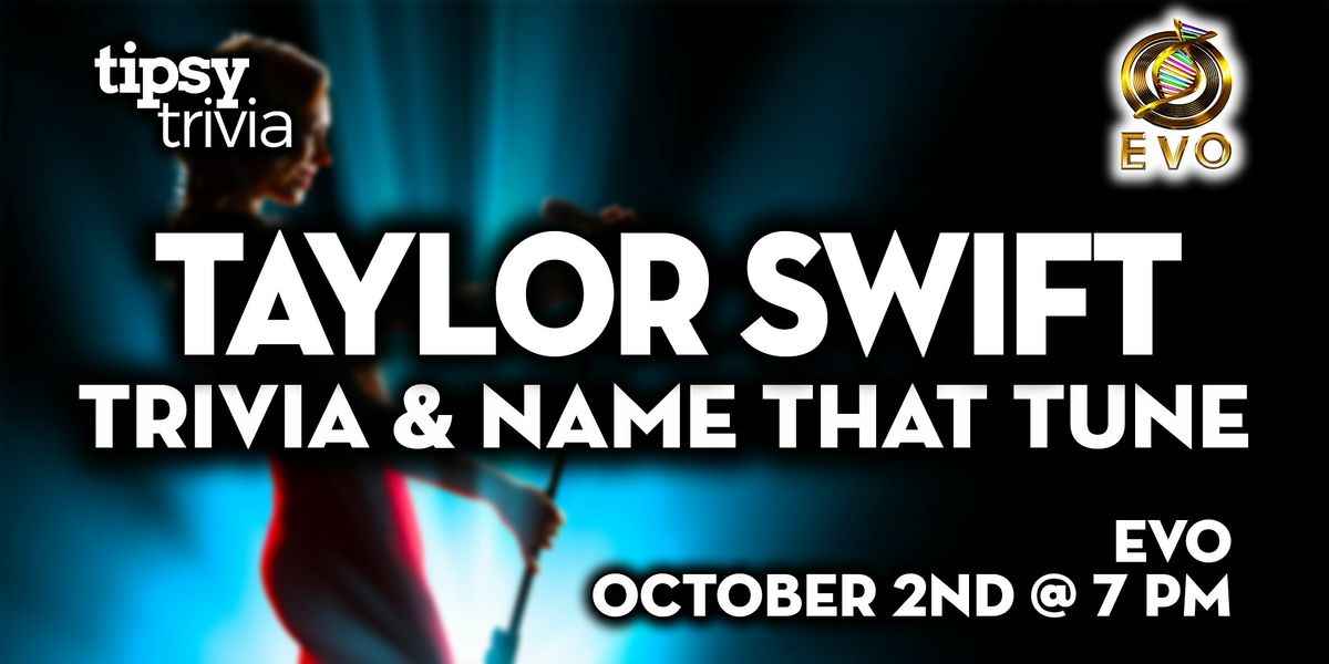 Edmonton: EVO - Taylor Swift Trivia & Name That Tune - Oct 2, 7pm | Event in Edmonton | AllEvents