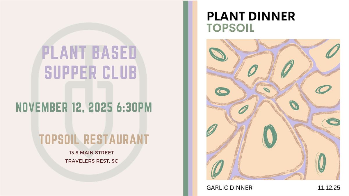The Garlic Dinner - Topsoil Plant Based Supper Club, 12 November | Event in Travelers Rest | AllEvents