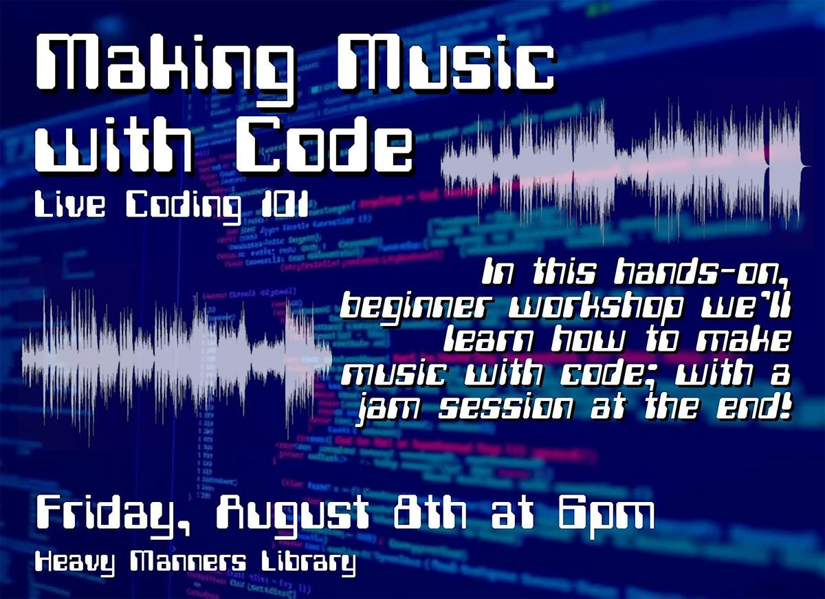 Making Music with Code: Live Coding 101, 8 August | Event in Los Angeles | AllEvents