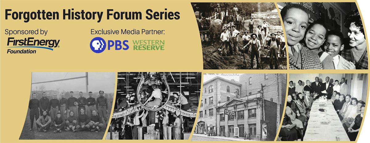 Forgotten History Forum Series Presented by FirstEnergy Foundation, 10 June | Event in Akron | AllEvents