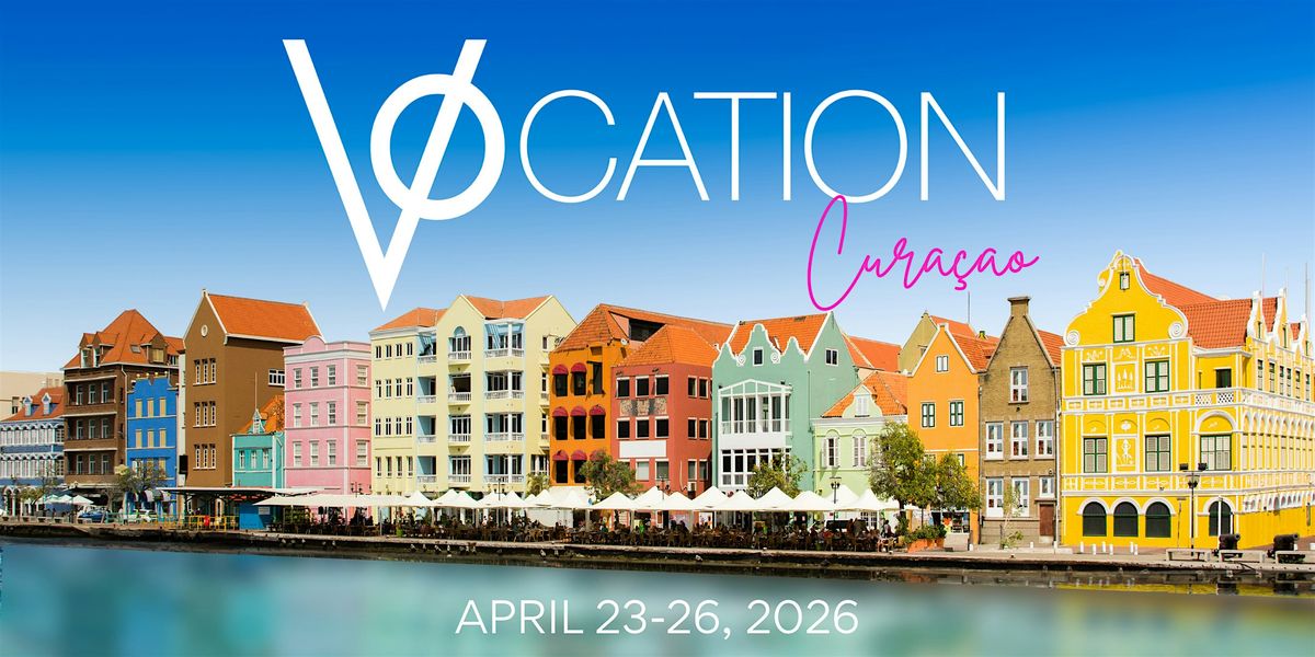VOcation Curaçao Conference, 23 April | Event in Willemstad | AllEvents