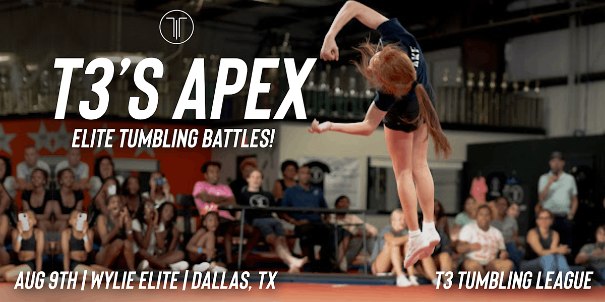 T3's APEX: Elite Tumbling Battles Live in Dallas!, 9 August | Event in Wylie | AllEvents