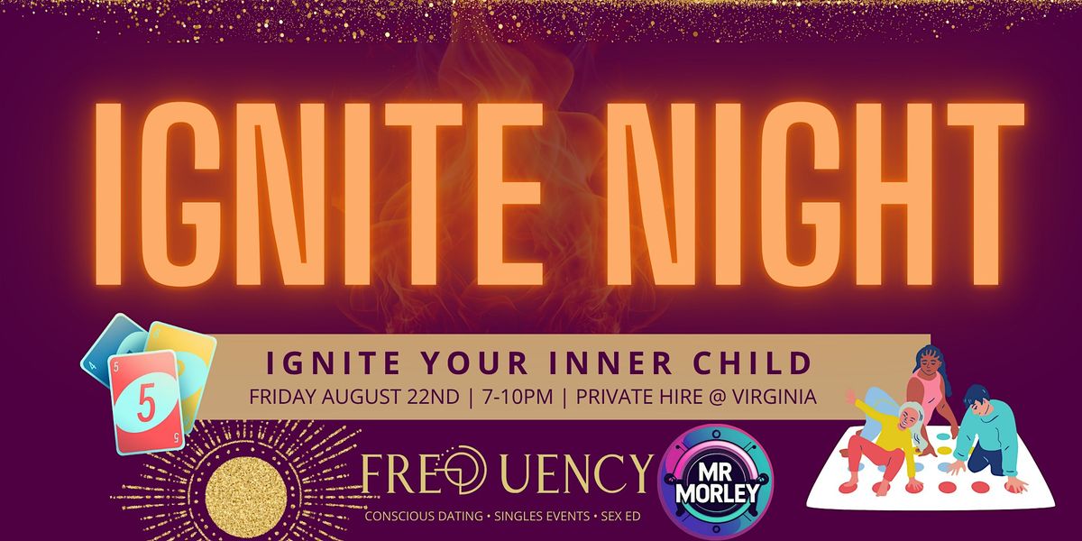 Frequency Ignite Nite - Ignite Your Inner Child, 22 August | Event in Northgate | AllEvents