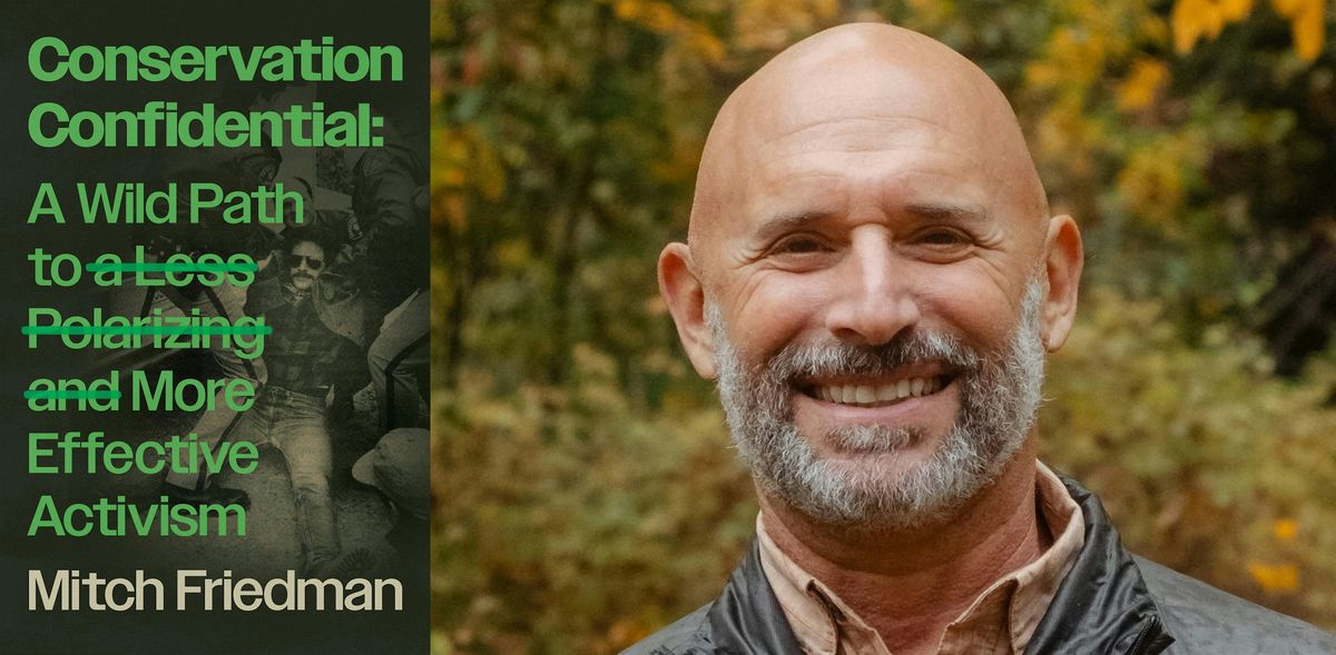 Mitch Friedman- Conservation Confidential, 19 October | Event in Bellingham | AllEvents