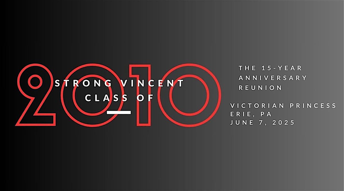 Strong Vincent Class of 2010 15 year reunion, 7 June | Event in Erie | AllEvents