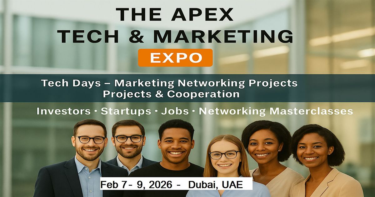 THE APEX TECH & MARKETING WEEK  in Dubai, UAE, 7 February | Event in Dubai | AllEvents