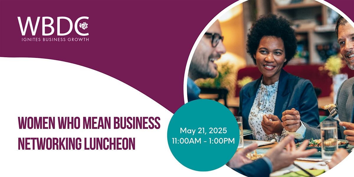 Women who Mean Business Networking Luncheon, 21 May | Event in Peoria | AllEvents