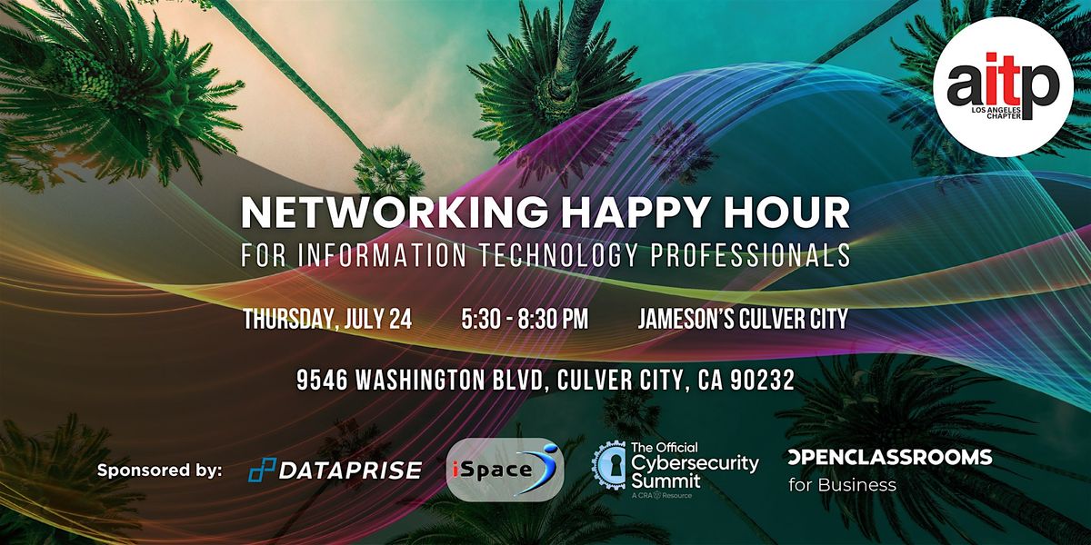 IT & Cybersecurity Networking Happy Hour, 24 July | Event in Culver City | AllEvents