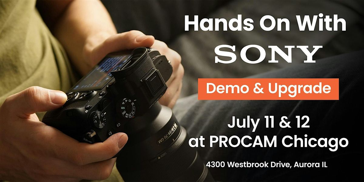 Hands-On with Sony: Demo & Upgrade Day, 12 July | Event in Aurora | AllEvents