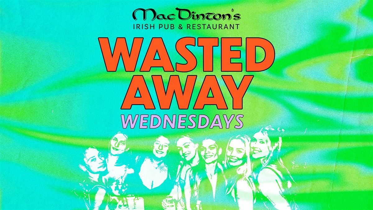 Wasted Wednesdays at Macdintons | Event in Tampa | AllEvents