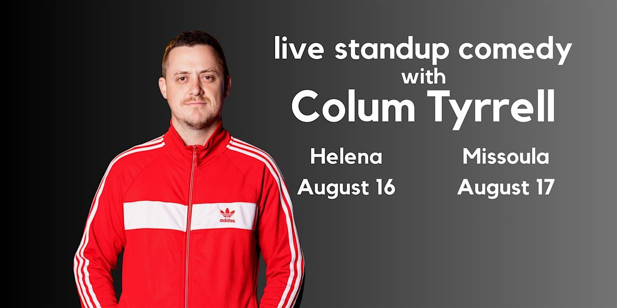 Live Standup Comedy with Colum Tyrrell at The VFW!, 17 August | Event in Missoula | AllEvents