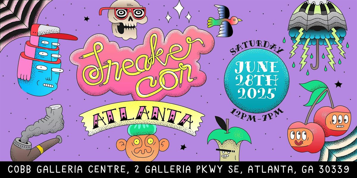 SNEAKER CON ATLANTA JUNE 28TH, 2025. THE GREATEST SNEAKER SHOW ON EARTH., 28 June | Event in Atlanta | AllEvents