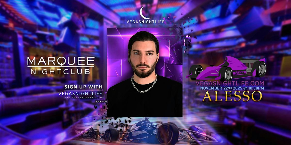 Alesso | Las Vegas Race Weekend Party | Marquee Nightclub, 22 November | Event in Las Vegas | AllEvents