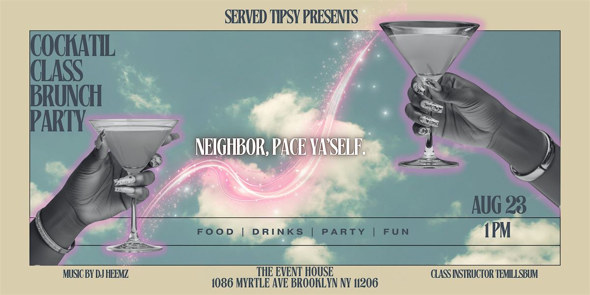 Served Tipsy's Cocktail Class Brunch Party, 23 August | Event in Brooklyn | AllEvents