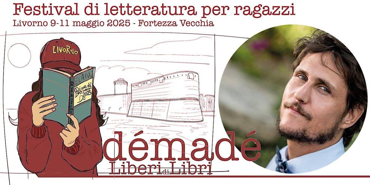 Démadé Festival Davide Morosinotto Evento 19, 10 May | Event in Livorno | AllEvents